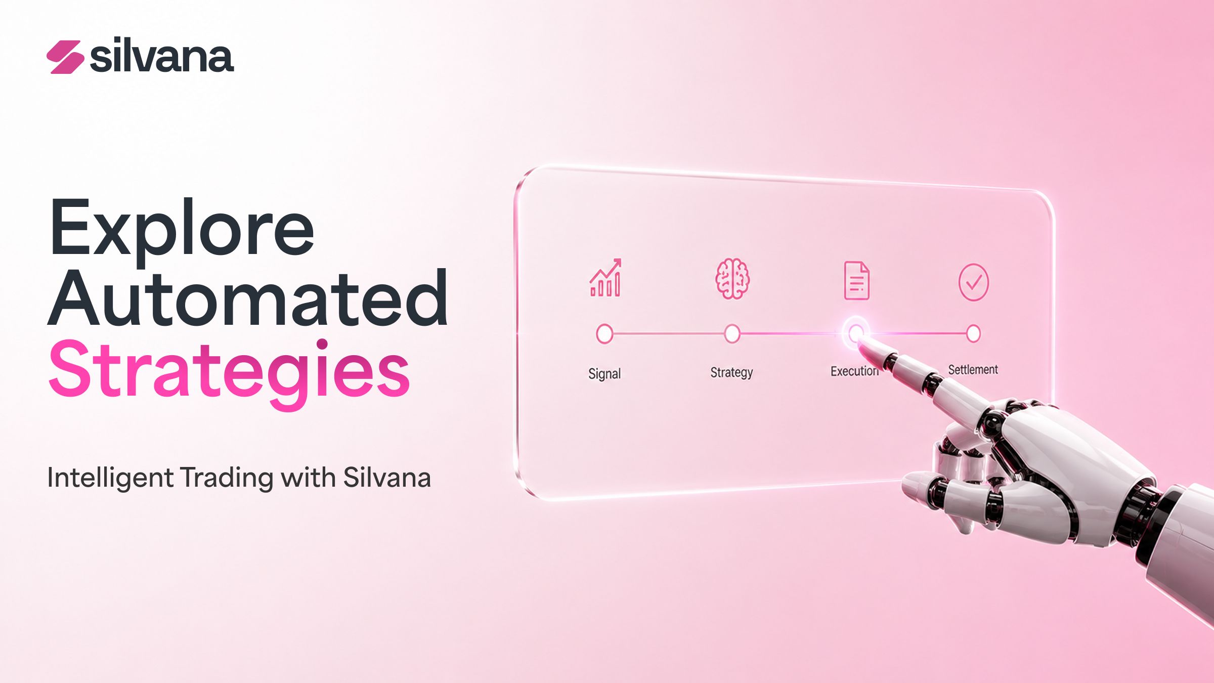 Explore Automated Strategies: Intelligent Trading with Silvana